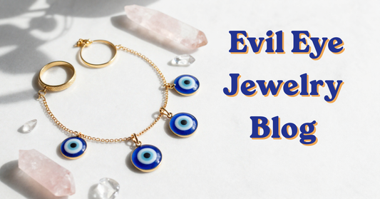 Evil Eye Jewelry Meaning: Protection, History & Why It’s So Popular